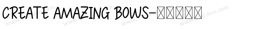 Create Amazing Bows字体转换
